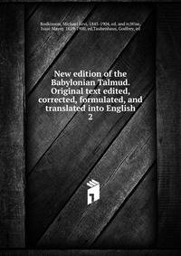 New edition of the Babylonian Talmud. Original text edited, corrected, formulated, and translated into English. 2