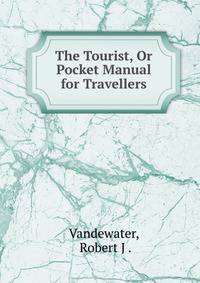 The Tourist, Or Pocket Manual for Travellers