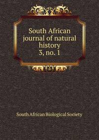 South African journal of natural history. 3, no. 1
