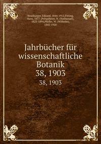Jahrbcher fr wissenschaftliche Botanik. 38, 1903