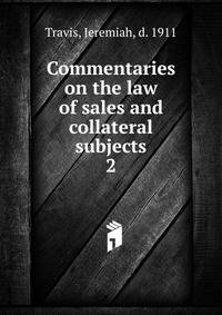 Commentaries on the law of sales and collateral subjects. 2