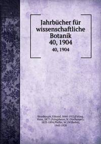 Jahrbcher fr wissenschaftliche Botanik. 40, 1904