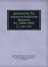 Jahrbcher fr wissenschaftliche Botanik. 41, 1904-1905