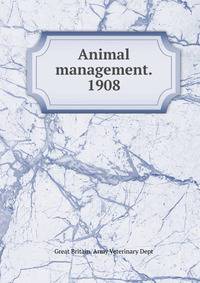 Animal management. 1908