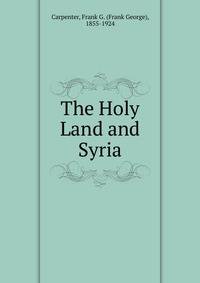 The Holy Land and Syria