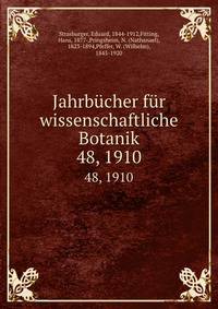 Jahrbcher fr wissenschaftliche Botanik. 48, 1910