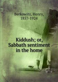 Kiddush; or, Sabbath sentiment in the home