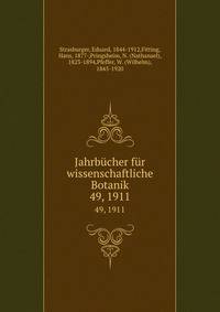 Jahrbcher fr wissenschaftliche Botanik. 49, 1911