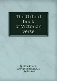 The Oxford book of Victorian verse