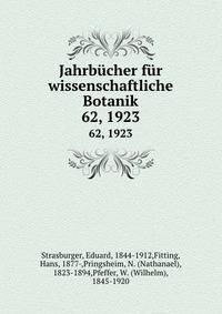 Jahrbcher fr wissenschaftliche Botanik. 62, 1923