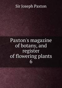 Paxton's magazine of botany, and register of flowering plants
