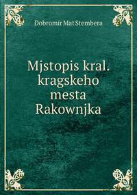 Mjstopis kral. kragskeho mesta Rakownjka