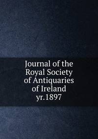 Journal of the Royal Society of Antiquaries of Ireland. yr.1897