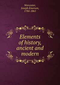 Elements of history, ancient and modern