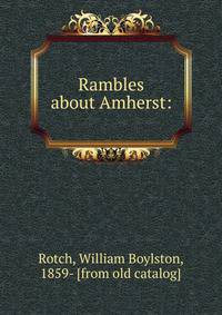 Rambles about Amherst: