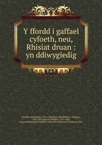 Y ffordd i gaffael cyfoeth, neu, Rhisiat druan : yn ddiwygiedig