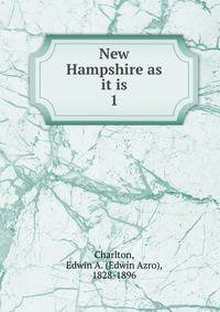 New Hampshire as it is. 1