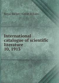 International catalogue of scientific literature. 10, 1913