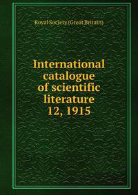 International catalogue of scientific literature. 12, 1915