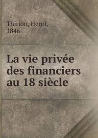 La vie privee des financiers au 18 siecle