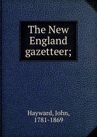The New England gazetteer;