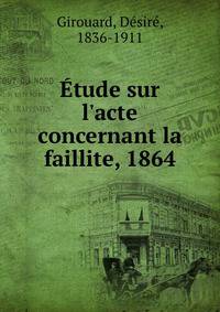?tude sur l'acte concernant la faillite, 1864