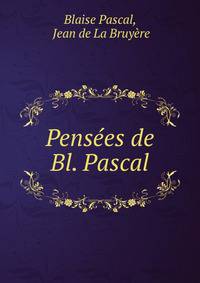 Pensees de Bl. Pascal