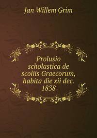 Prolusio scholastica de scoliis Graecorum, habita die xii dec. 1838