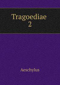 Tragoediae .. 2
