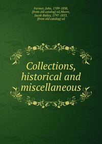 Collections, historical and miscellaneous