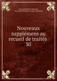 Nouveaux supplmens au recueil de traits .. 30