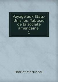 Voyage aux Etats-Unis: ou, Tableau de la societe americaine .