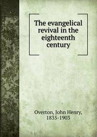 The evangelical revival in the eighteenth century