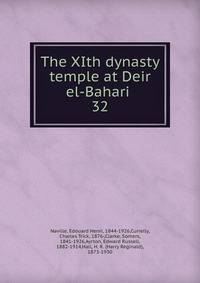The XIth dynasty temple at Deir el-Bahari . 32