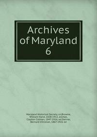 Archives of Maryland. 6