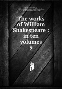 The works of William Shakespeare : in ten volumes. 9