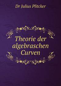 Theorie der algebraschen Curven