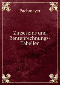 Zinseszins und Rentenrechnungs-Tabellen