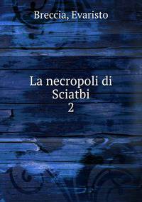 La necropoli di Sciatbi. 2