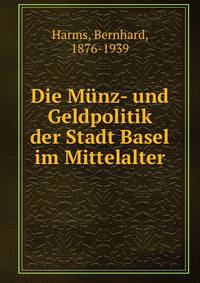 Die Munz- und Geldpolitik der Stadt Basel im Mittelalter