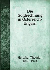 Die Goldrechnung in Osterreich-Ungarn