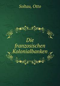 Die franzosischen Kolonialbanken