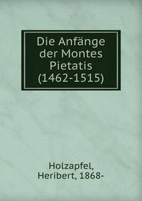 Die Anfange der Montes Pietatis (1462-1515)
