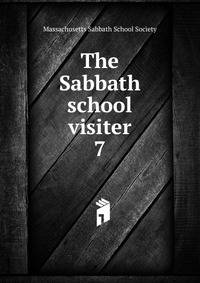 The Sabbath school visiter. 7