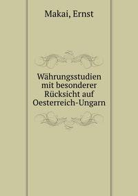 Wahrungsstudien mit besonderer Rucksicht auf Oesterreich-Ungarn