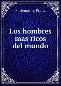 Los hombres mas ricos del mundo