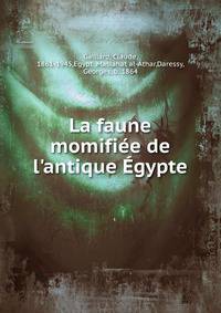 La faune momifi?e de l'antique ?gypte