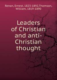 Leaders of Christian and anti-Christian thought