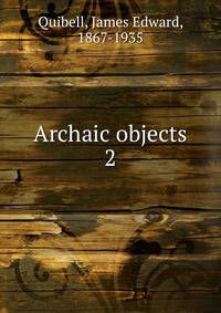 Archaic objects. 2