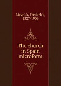 The church in Spain microform
